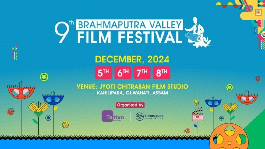 Brahmaputra Valley Film Festival Unveils Exciting Lineup for its 9th Edition