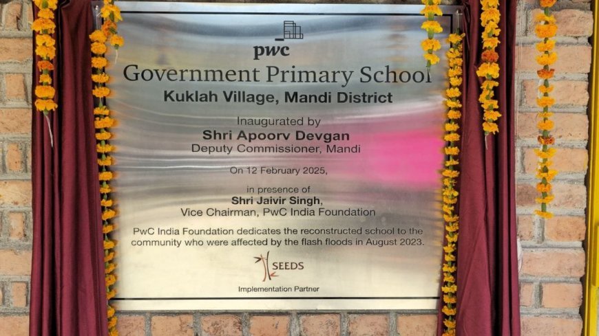 SEEDS and PwC India Foundation Rebuild Himachal Govt Primary School