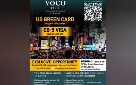 "US Green Card Through Investment: Exclusive EB-5 Seminar Hits Mumbai This May”