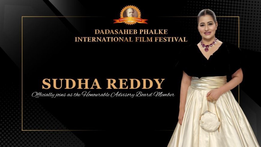 Sudha Reddy Appointed As Advisory Board Member Of The Dadasaheb Phalke International Film Festival